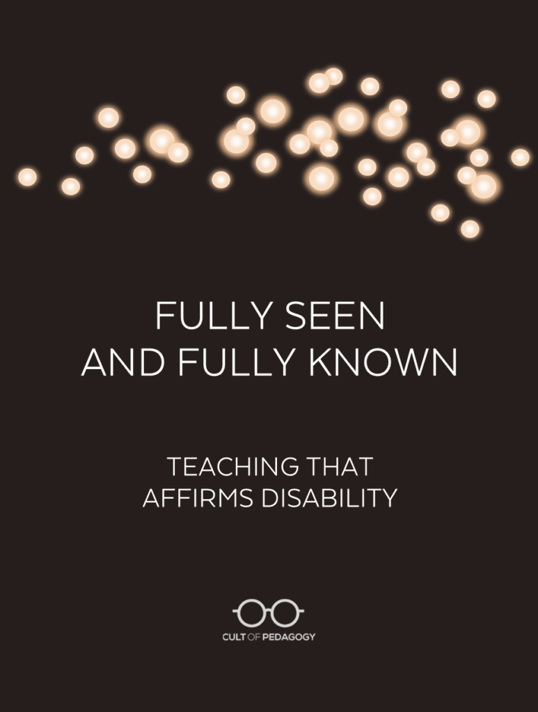 Fully Seen and Fully Known: Teaching that Affirms Disability