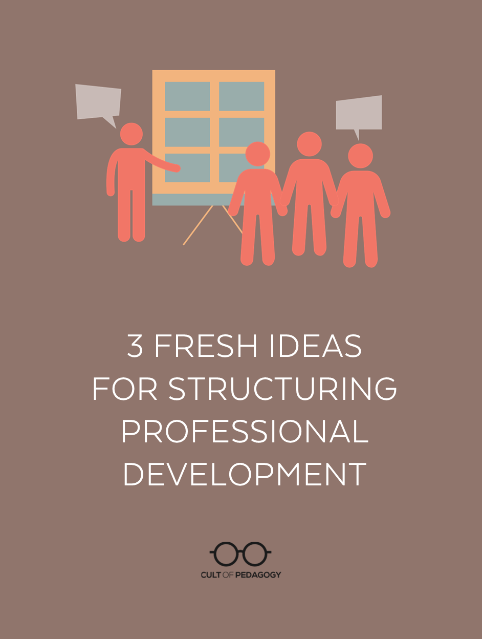 3 Fresh Ideas for Structuring Professional Development